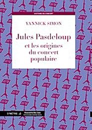Jules Pasdeloup et les origines du concert populaire