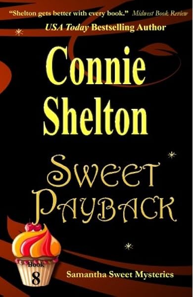  Sweet Payback The Eighth Samantha Sweet Mystery Samantha Sweet Mysteries Volume 8 9781495953934 Shelton Connie Books