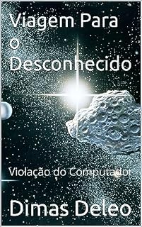 Livro Viagem Para o Desconhecido: Violação do Computador