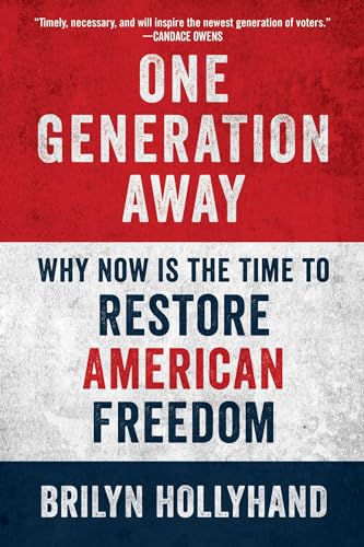 One Generation Away: Why Now Is the Time to Restore American Freedom