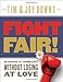 Fight Fair: Winning at Conflict without Losing at Love