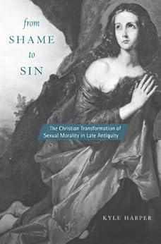 From Shame to Sin (Revealing Antiquity Book 20) by [Harper, Kyle]