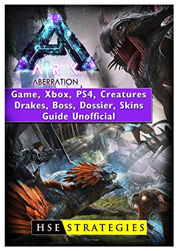 Ark Aberration Game, Xbox, Ps4, Creatures, Drakes, Boss, Dossier, Skins, Guide Unofficial by Hse Strategies