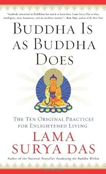 Buddha Is as Buddha Does: The Ten Original Practices for Enlightened Living by [Das, Surya]