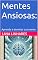 Livro Mentes Ansiosas:: Aprenda a dominar sua mente
