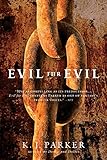 Evil for Evil (Engineer Trilogy (2)) by K.J. Parker