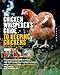 The Chicken Whisperer's Guide to Keeping Chickens: Everything You Need to Know . . . and Didn't Know You Needed to Know About Backyard and Urban Chickens
