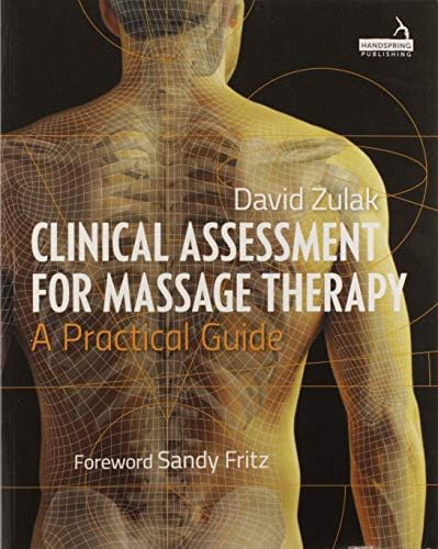 Clinical Assessment For Massage Therapy: A Practical Guide