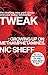 Tweak: Growing Up on Methamphetamines by Nic Sheff