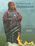 An Encyclopedia of Shamanism, Volume One: A-M by