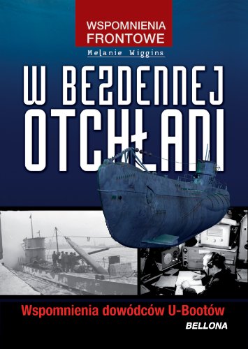 W bezdennej otchlani. Wspomnienia dowodcow U-Botow (polish)
