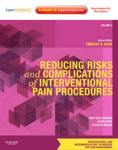 Download Reducing Risks and Complications of Interventional Pain Procedures: Volume 5: A Volume in the Interventional and Neuromodulatory Techniques for Pain ... Techniques in Pain Management)