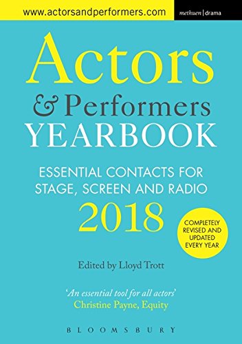 [Free] Actors and Performers Yearbook 2018: Essential Contacts for Stage, Screen and Radio E.P.U.B