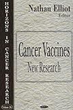 Cancer Vaccine : New Research, Elliot, Nathan, 1594549680