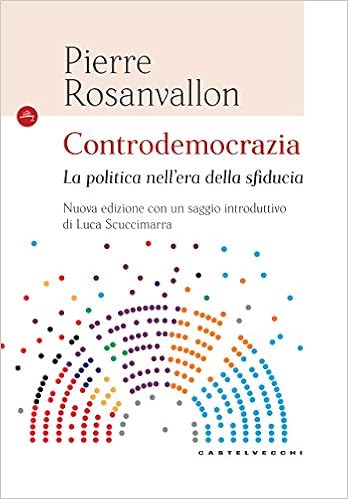 Pierre Rosanvallon - Controdemocrazia. La politica nell'era della sfiducia (2017)