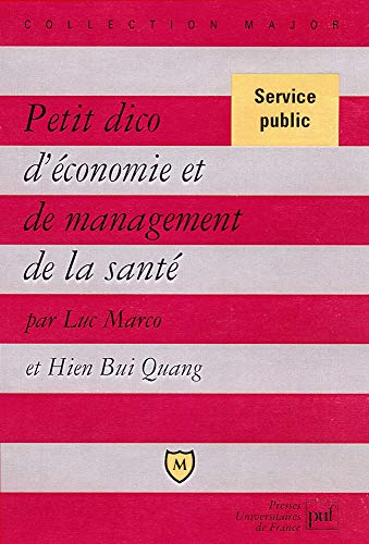 petit dico d'economie et de management de la sante by Luc Marco