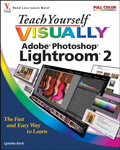 Teach Yourself VISUALLY Adobe Photoshop Lightroom 2 by Lynette Kent