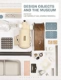 Design Objects and the Museum by Liz Farrelly, Joanna Weddell