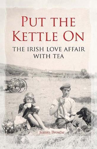 Put the Kettle On: The Irish Love Affair With Tea