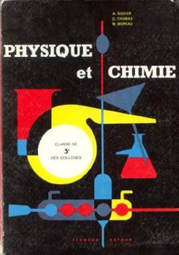Download A. Godier,... M. Moreau,... C. Thomas,... Physique et chimie : Enseignement général court, classe de 3e, collèges d'enseignement général. Programme 1960 PDF