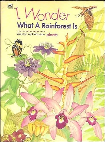 I Wonder What A Rainforest Is And Other Neat Facts About Plants Annabelle Donati Sharron O Neil Amazon Com Books