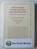 Psychiatric Interventions and Malpractice : A Primer for Liability Prevention, Simon, Robert I., 0398046549
