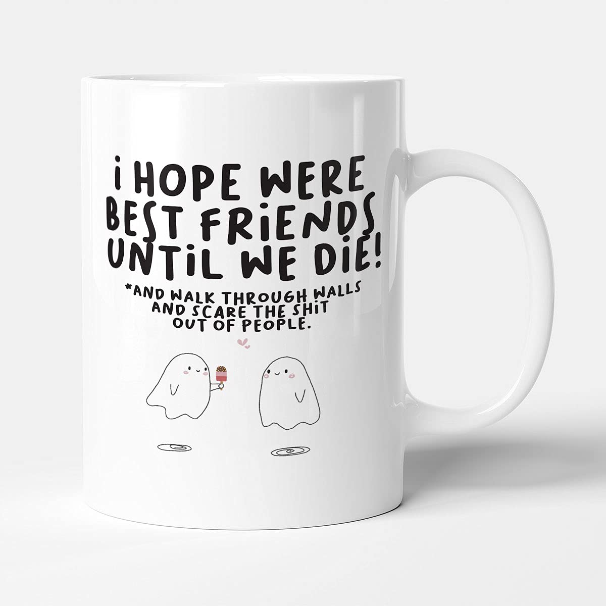 Victorian Printing Co - I Hope We are Best Friends Until We Die - Funny Birthday Gift Mug, Ceramic, 11fl.oz.