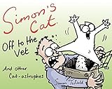 Simon's Cat Off to the Vet . . . and Other Cat-astrophes