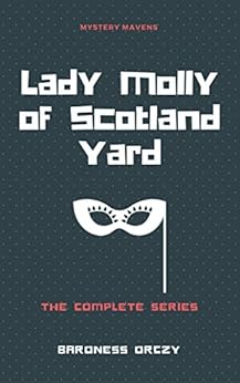 Lady Molly of Scotland Yard by [Baroness Orczy]