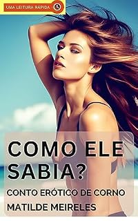 Livro Como Ele Sabia?: Conto Erótico de Corno