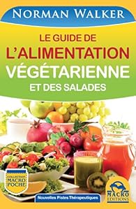 Book's Cover of Le guide de l'alimentation végétarienne: et des salades