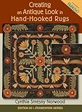 Creating an Antique Look in Hand-Hooked Rugs (Framework) by Cynthia Norwood