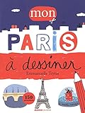 MON PARIS A DESSINER (MON CAHIER A DESSINER) (French Edition) by 
