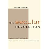 The Secular Revolution: Power, Interests, and Conflict in the Secularization of American Public Life