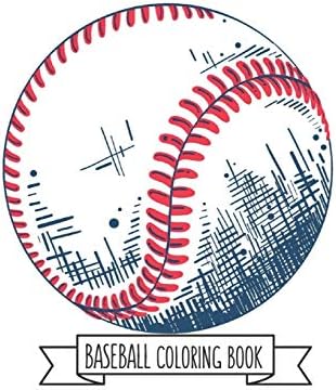 Baseball Coloring Book: Basketball Gifts for Toddlers, Kids ages 4-8, Girls Ages 8-12 or Adult Relaxation | Sport Stress Relief Birthday Coloring Book Made in USA Paperback – 28 Nov 2019