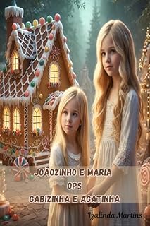 Livro JOÃOZINHO E MARIA ops: GABIZINHA E AGATINHA