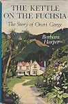 The kettle on the fuchsia;: The story of Orari Gorge,