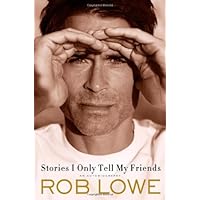 Stories I Only Tell My Friends: An Autobiography