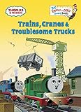 Trains, Cranes & Troublesome Trucks (Thomas & Friends) (Big Bright & Early Board Book)