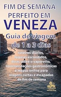 Livro Fim de semana perfeito em Veneza: guia de viagem de 1 a 3 dias (Veneza para exploradores)