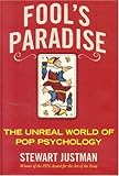 Fool's Paradise: The Unreal World of Pop Psychology