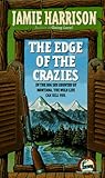 Front cover for the book The Edge of the Crazies by Jamie Harrison