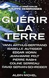Guerir La Terre (Documents Societe) (French Edition) by 
