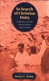 In Search of Christian Unity: A History of the Restoration Movement by 