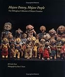 Mojave Pottery, Mojave People: The Dillingham Collection of Mojave Ceramics by Jill Leslie Furst