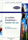Image de Le metier d'acheteur : etudes de cas (French Edition)