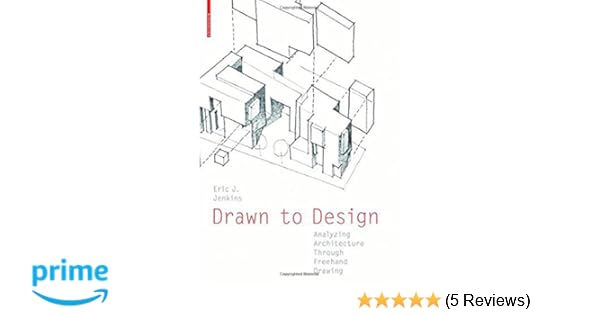 Drawn To Design Analyzing Architecture Through Freehand - 