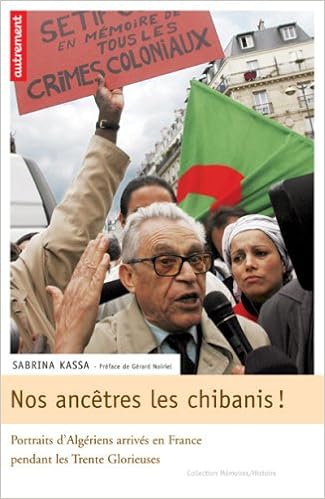 Amazon Fr Nos Ancetres Les Chibanis Portraits D Algeriens Arrives En France Pendant Les Trente Glorieuses Kassa Sabrina Noiriel Gerard Carriere Zabou Livres