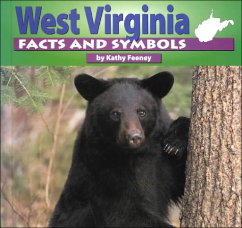 West Virginia Facts and Symbols (The States and Their Symbols)