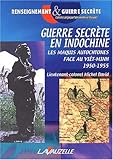 Guerre secrète en Indochine : Les maquis autochtones face au Viêt-Minh (1950-1955) by 